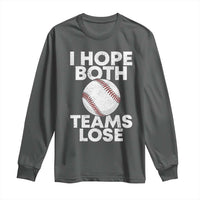 Funny Baseball Meme Long Sleeve Shirt I Just Hope Both Teams Lost