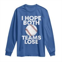 Funny Baseball Meme Long Sleeve Shirt I Just Hope Both Teams Lost