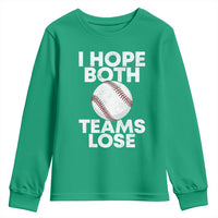 Funny Baseball Meme Youth Sweatshirt I Just Hope Both Teams Lost