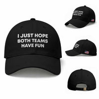 I Just Hope Both Teams Have Fun Baseball Cap Funny Sports