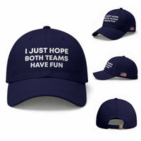 I Just Hope Both Teams Have Fun Baseball Cap Funny Sports