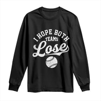 Baseball Meme Long Sleeve Shirt Retro I Just Hope Both Teams Lost Funny Sayings