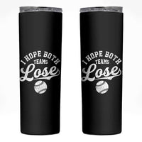 Baseball Meme Skinny Tumbler Retro I Just Hope Both Teams Lost Funny Sayings