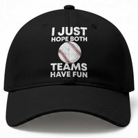 Funny Baseball Baseball Cap I Just Hope Both Teams Have Fun