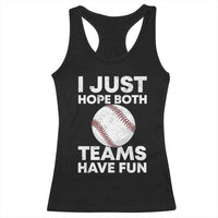 Funny Baseball Racerback Tank Top I Just Hope Both Teams Have Fun