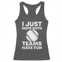 Funny Baseball Racerback Tank Top I Just Hope Both Teams Have Fun