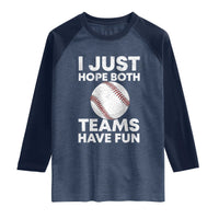 Funny Baseball Raglan Shirt I Just Hope Both Teams Have Fun