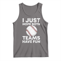 Funny Baseball Tank Top I Just Hope Both Teams Have Fun