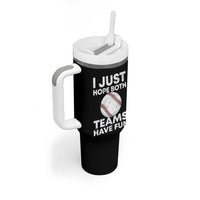 Funny Baseball Tumbler With Handle I Just Hope Both Teams Have Fun