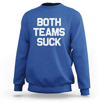 Both Team Sucks Sweatshirt Funny Game Day Sports Meme