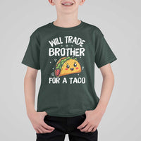 Will Trade Brother For A Taco T Shirt For Kid Funny Sibling Cinco De Mayo Taco Lovers