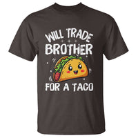 Will Trade Brother For A Taco T Shirt Funny Sibling Cinco De Mayo Taco Lovers