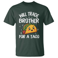 Will Trade Brother For A Taco T Shirt Funny Sibling Cinco De Mayo Taco Lovers