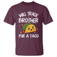 Will Trade Brother For A Taco T Shirt Funny Sibling Cinco De Mayo Taco Lovers