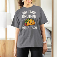 Will Trade Brother For A Taco T Shirt For Women Funny Sibling Cinco De Mayo Taco Lovers