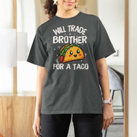 Will Trade Brother For A Taco T Shirt For Women Funny Sibling Cinco De Mayo Taco Lovers