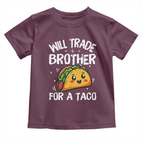 Will Trade Brother For A Taco Toddler T Shirt Funny Sibling Cinco De Mayo Taco Lovers