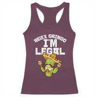 Funny Mexican Immigrant Racerback Tank Top Relax Gringo Im Legal Cinco De Mayo