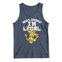 Funny Mexican Immigrant Tank Top Relax Gringo Im Legal Cinco De Mayo