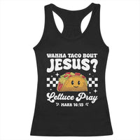Wanna Taco Bout Jesus Cinco de Mayo Racerback Tank Top Funny Religious Christian