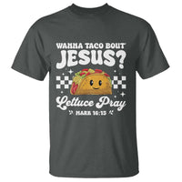 Wanna Taco Bout Jesus Cinco de Mayo T Shirt Funny Religious Christian