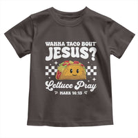 Wanna Taco Bout Jesus Cinco de Mayo Toddler T Shirt Funny Religious Christian