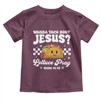 Wanna Taco Bout Jesus Cinco de Mayo Toddler T Shirt Funny Religious Christian