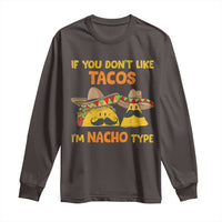 Funny Mexican Long Sleeve Shirt Adult Humor Mexican Food Taco Nacho