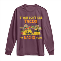 Funny Mexican Long Sleeve Shirt Adult Humor Mexican Food Taco Nacho