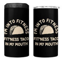 Funny Taco Fitness 4 in 1 Can Cooler Tumbler Im Into Fitness Taco In My Mouth Mexican Humor