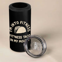 Funny Taco Fitness 4 in 1 Can Cooler Tumbler Im Into Fitness Taco In My Mouth Mexican Humor