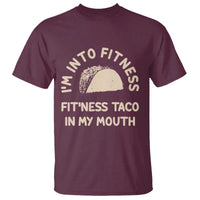 Funny Taco Fitness T Shirt Im Into Fitness Taco In My Mouth Mexican Humor