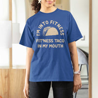 Funny Taco Fitness T Shirt For Women Im Into Fitness Taco In My Mouth Mexican Humor