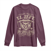 Funny Mexican Dad Long Sleeve Shirt El Jefe Grilling Stand Back