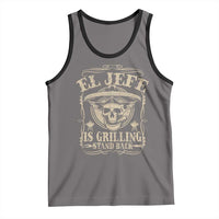 Funny Mexican Dad Tank Top El Jefe Grilling Stand Back