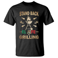Funny Mexican Dad T Shirt El Jefe Grilling Stand Back Fathers Day