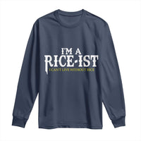 Rice Lover Long Sleeve Shirt Im a Rice-Ist Rice Asian Food Humor