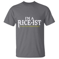 Rice Lover T Shirt Im a Rice-Ist Rice Asian Food Humor