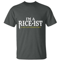 Rice Lover T Shirt Im a Rice-Ist Rice Asian Food Humor