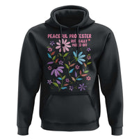 Feminist Protest Hoodie Peaceful But Pissed Off Floral Resist