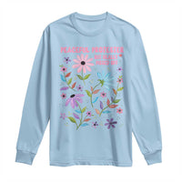 Feminist Protest Long Sleeve Shirt Peaceful But Pissed Off Floral Resist