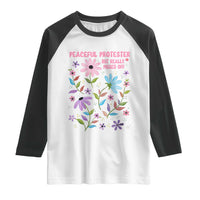 Feminist Protest Raglan Shirt Peaceful But Pissed Off Floral Resist