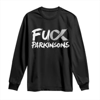 Fuck Parkinsons Long Sleeve Shirt Parkinsons Disease Awareness Month