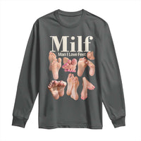 MILF Man I Love Feet Long Sleeve Shirt Funny Sexy Inappropriate Saying Quote