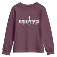Pope Leo XIV Youth Sweatshirt Peace Be With You All Catholic Church Subtle Cross