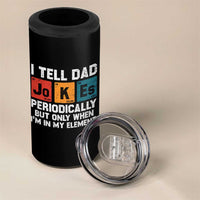 Dad Jokes 4 in 1 Can Cooler Tumbler Periodically Element Funny Fathers Day