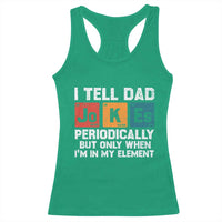 Dad Jokes Racerback Tank Top Periodically Element Funny Fathers Day