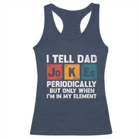 Dad Jokes Racerback Tank Top Periodically Element Funny Fathers Day