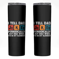 Dad Jokes Skinny Tumbler Periodically Element Funny Fathers Day