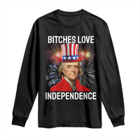 Bitches Love Independence Long Sleeve Shirt Thomas Jefferson Funny 4th Of July - Wonder Print Shop